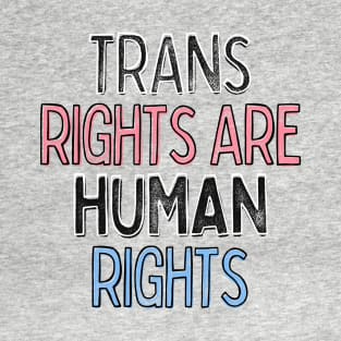 Trans Rights Are Human Rights T-Shirt